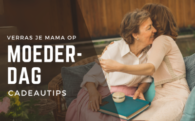 Cadeautips voor moederdag