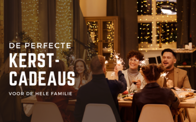De Perfecte Kerstcadeaus voor Iedereen in de Familie